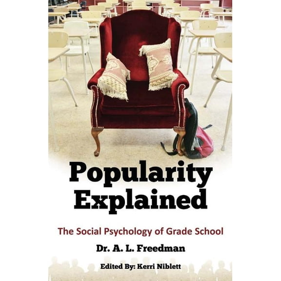Popularity Explained: The Social Psychology of Grade School (Paperback)