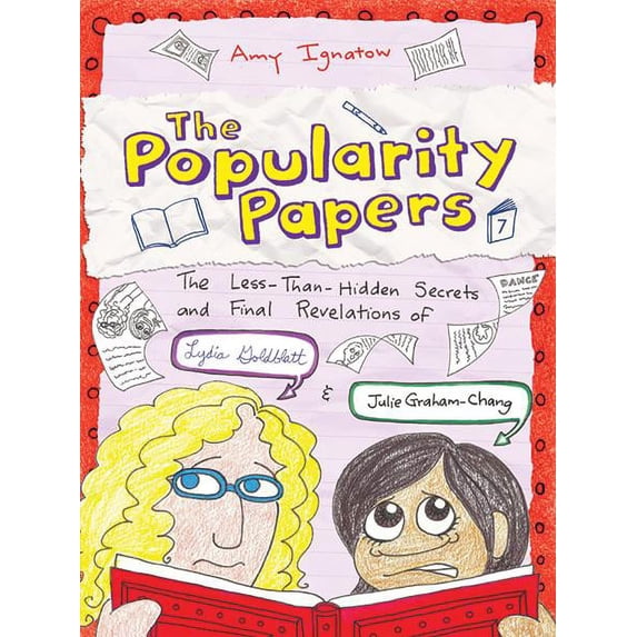 The Popularity Papers: The Less-Than-Hidden Secrets and Final Revelations of Lydia Goldblatt and Julie Graham-Chang (The Popularity Papers #7) (Hardcover)