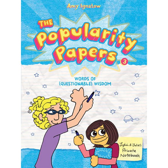 Popularity Papers (Quality) The Popularity Papers: Book Three: Words of (Questionable) Wisdom from Lydia Goldblatt & Julie Graham-Chang, Book 03, (Paperback)