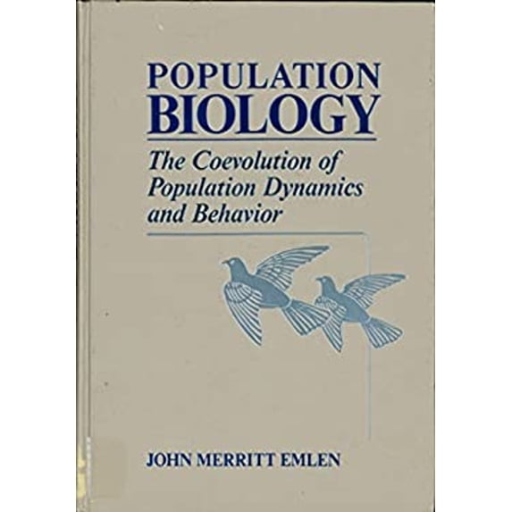 Pre-Owned Population Biology: The Coevolution of Population Dynamics and Behavior (Hardcover) 0023336609 9780023336607