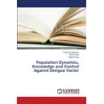 thumbnail image 1 of Population Dynamics, Knowledge and Control Against Dengue Vector (Paperback), 1 of 1