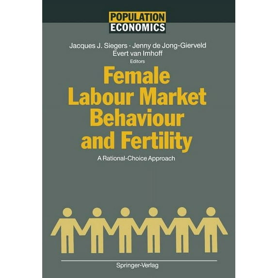 Population Economics Female Labour Market Behaviour and Fertility: A Rational-Choice Approach, (Paperback)