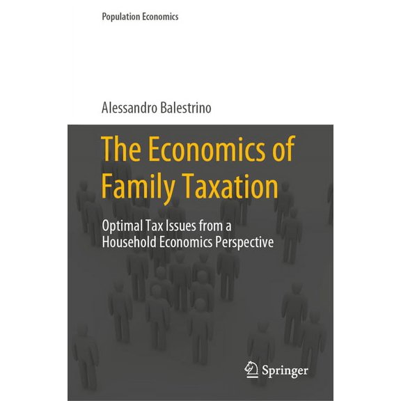 Population Economics The Economics of Family Taxation: Optimal Tax Issues from a Household Economics Perspective, (Hardcover)