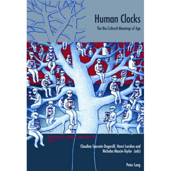 Population, Famille Et Socit / Populat Human Clocks: The Bio-Cultural Meanings of Age, Book 5, (Paperback)