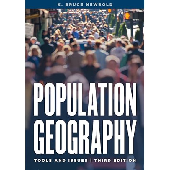 Pre-Owned Population Geography: Tools and Issues (Paperback 9781442265318) by K Bruce Newbold