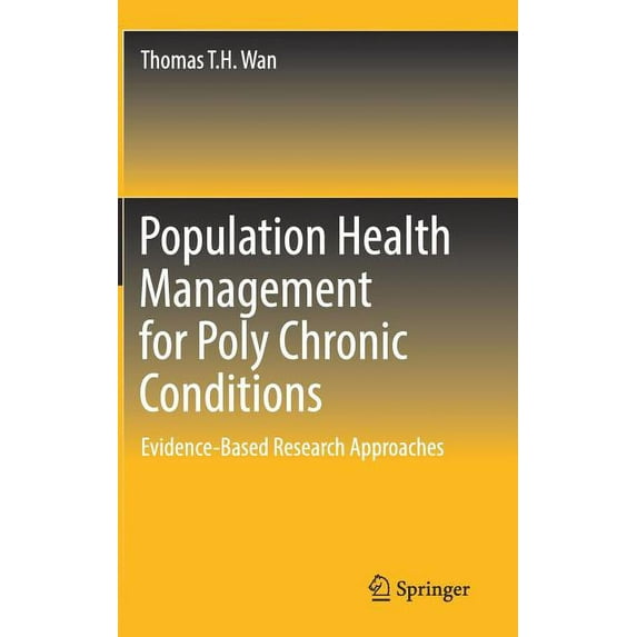Population Health Management for Poly Chronic Conditions: Evidence-Based Research Approaches, (Hardcover)