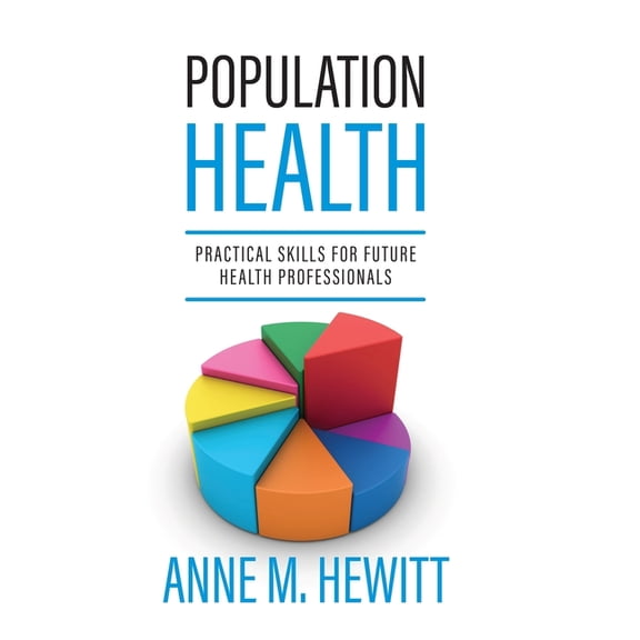 Population Health: Practical Skills for Future Health Professionals, (Hardcover)
