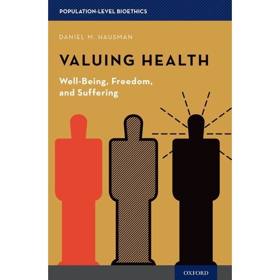 Population-Level Bioethics Valuing Health: Well-Being, Freedom, and Suffering, (Hardcover)