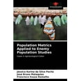thumbnail image 1 of Population Metrics Applied to Enemy Population Studies (Paperback), 1 of 1