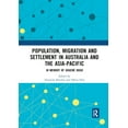 thumbnail image 1 of Population, Migration and Settlement in Australia and the Asia-Pacific: In Memory of Graeme Hugo, (Paperback), 1 of 1