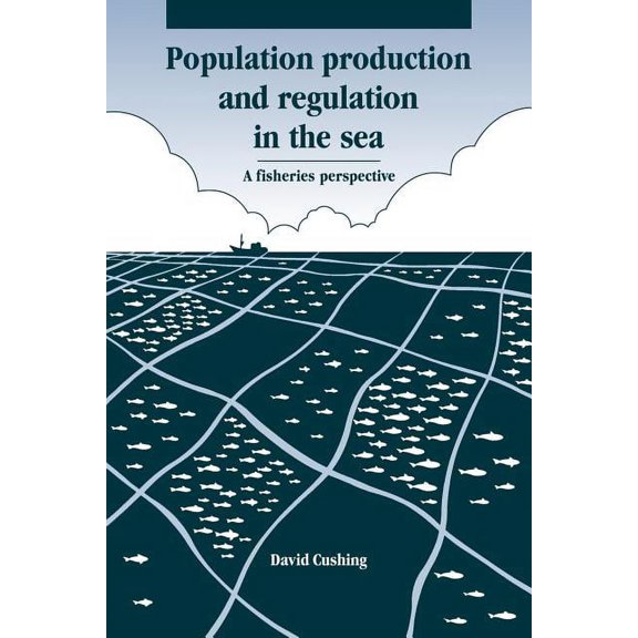 Population Production and Regulation in the Sea: A Fisheries Perspective, (Paperback)