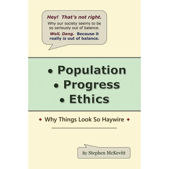 Population, Progress, Ethics: Why Things Look so Haywire, (Paperback)