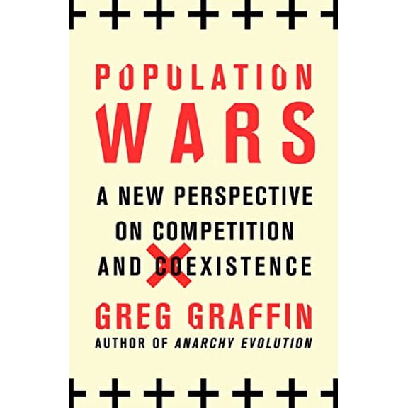 Pre-Owned Population Wars: A New Perspective on Competition and Coexistence (Hardcover) 1250017629 9781250017628
