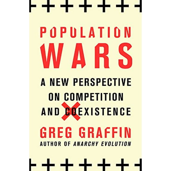 Pre-Owned Population Wars: A New Perspective on Competition and Coexistence (Hardcover) 1250017629 9781250017628