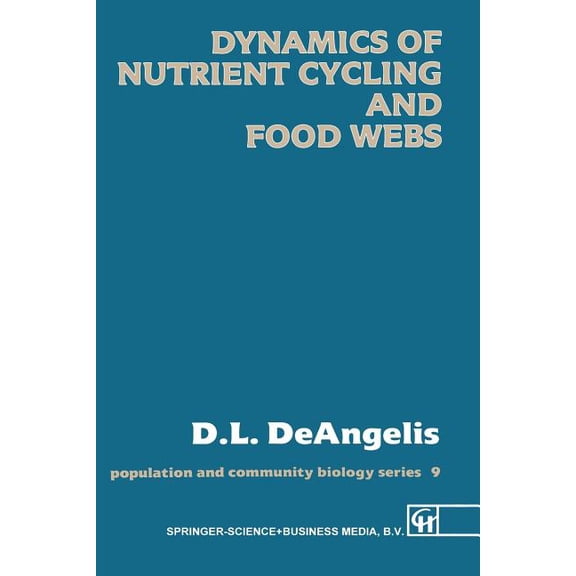 Population and Community Biology Dynamics of Nutrient Cycling and Food Webs, Book 9, (Hardcover)