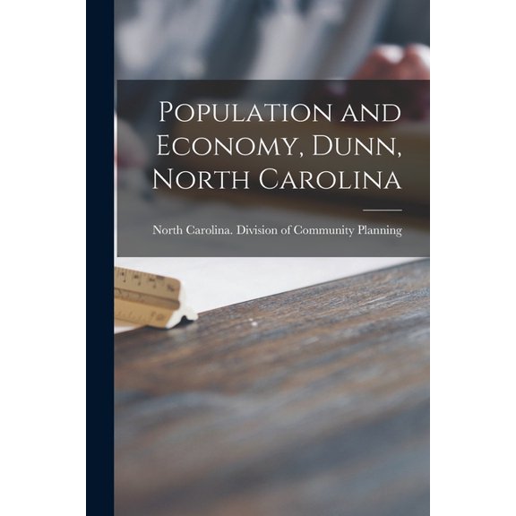 Population and Economy, Dunn, North Carolina, (Paperback)