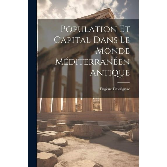 Population et Capital dans le Monde Méditerranéen Antique (Paperback)