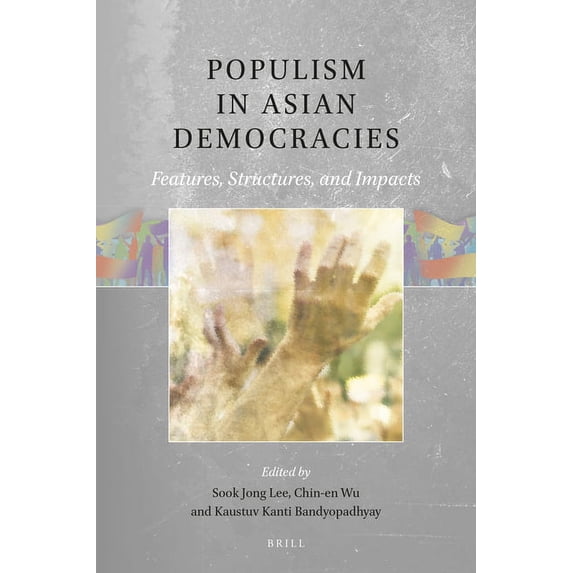 Global Populisms Populism in Asian Democracies: Features, Structures, and Impacts, Book 1, (Hardcover)