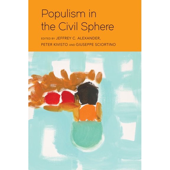 Populism in the Civil Sphere, (Paperback)