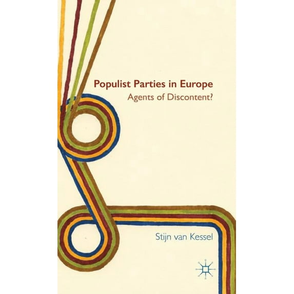 Populist Parties in Europe: Agents of Discontent?, (Hardcover)