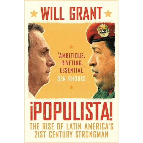 Populista: The Rise of Latin America's 21st Century Strongman, (Paperback)