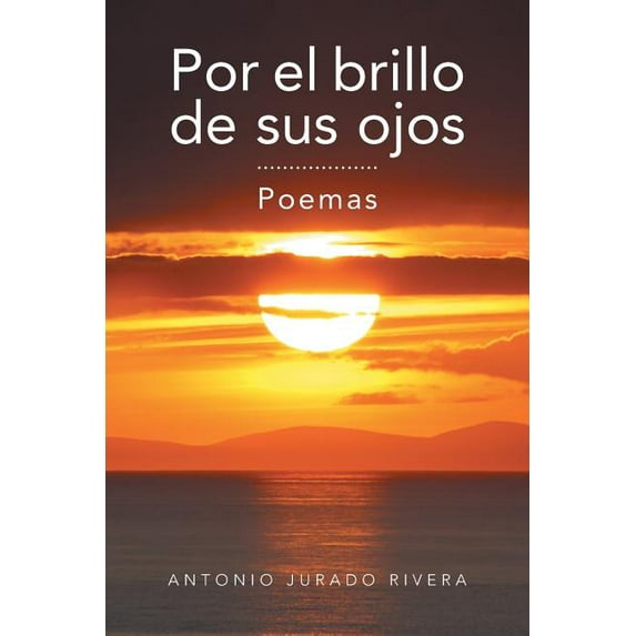 Por El Brillo de Sus Ojos: Poemas (Spanish Edition)