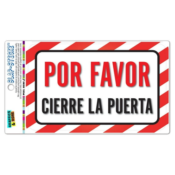 Por Favor Cierre La Puerta Please Close The Door Or Gate Spanish SLAP-STICKZ(TM) Automotive Car Window Locker Bumper Sticker