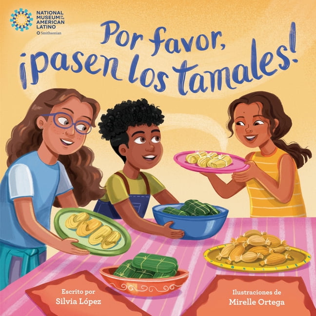 Por Favor, ÃÂ¡pasen Los Tamales! (Please Pass the Tamales Spanish Edition), (Hardcover)