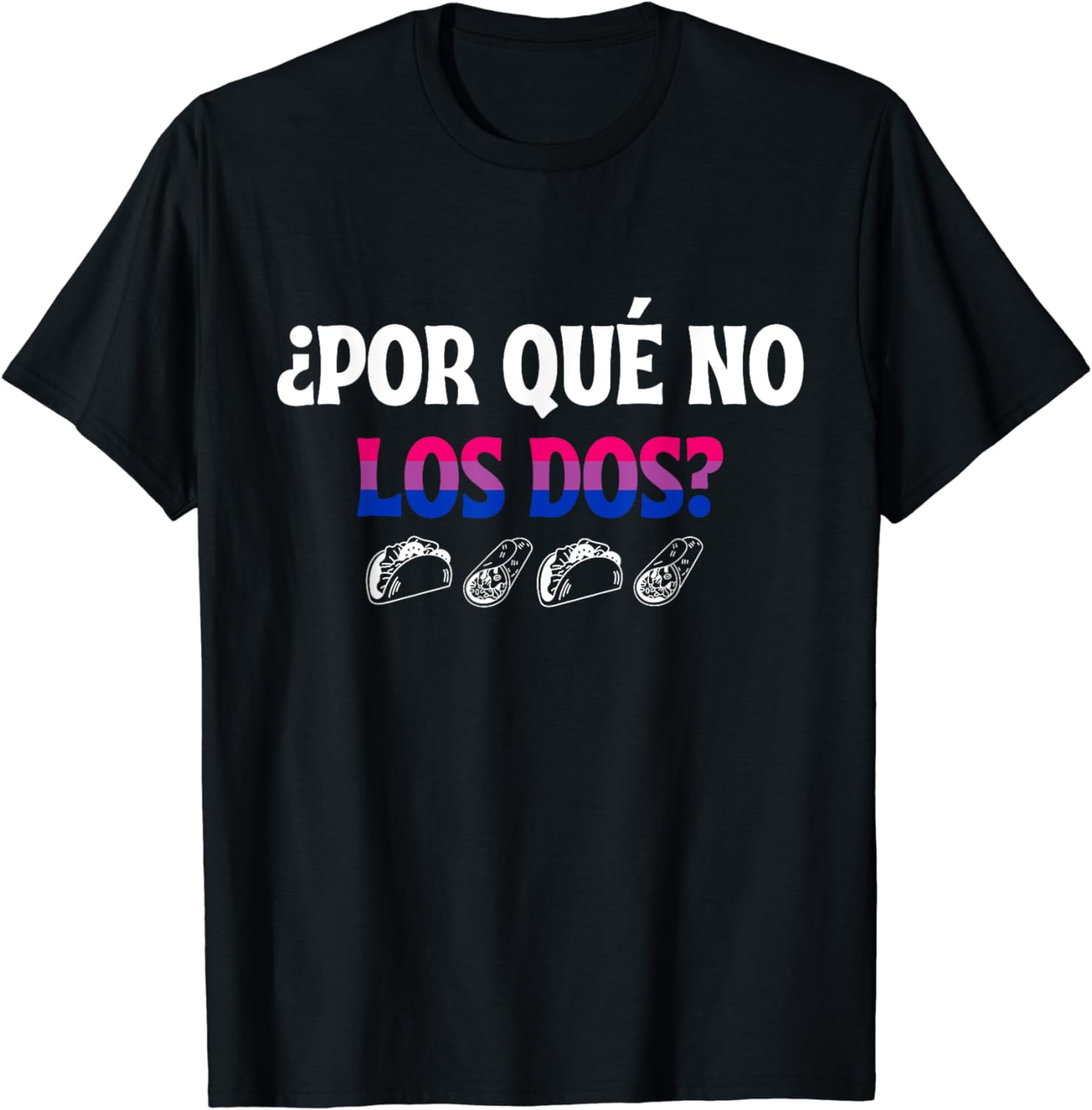 ¿Por Qué No Los Dos? Why Not Both Funny Bisexual Pride LGBTQ T-Shirt ...