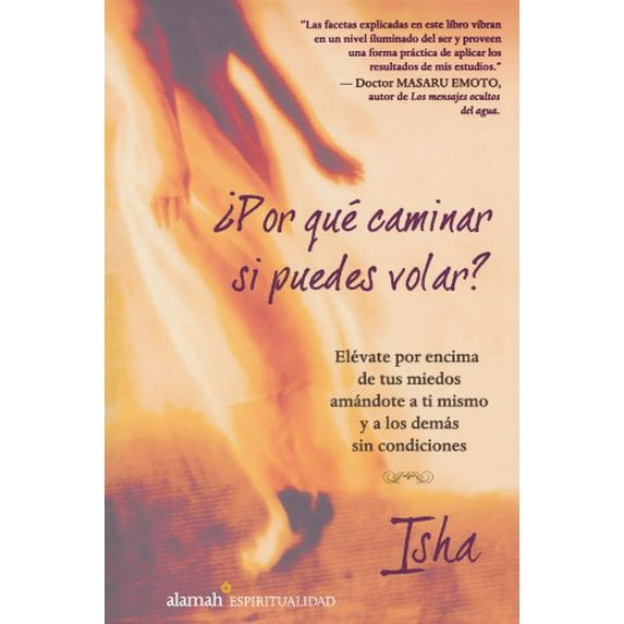 Pre-Owned Por Que Caminar Si Puedes Volar?: Elevate Por Encima de Tus Miedos Amandote A Ti Mismo y A los Demas Sin Condiciones = Why Walk When You Can Fly? (Paperback) 1603963634 9781603963633