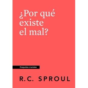 R. C. Sproul Por que existe el mal? (Why is There Evil?) (Paperback)