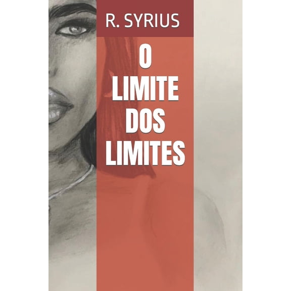 Por Tudo Aquilo Que No Existe: O Limite DOS Limites (Paperback)