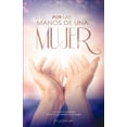 thumbnail image 1 of Por las manos de una mujer (Paperback), 1 of 1