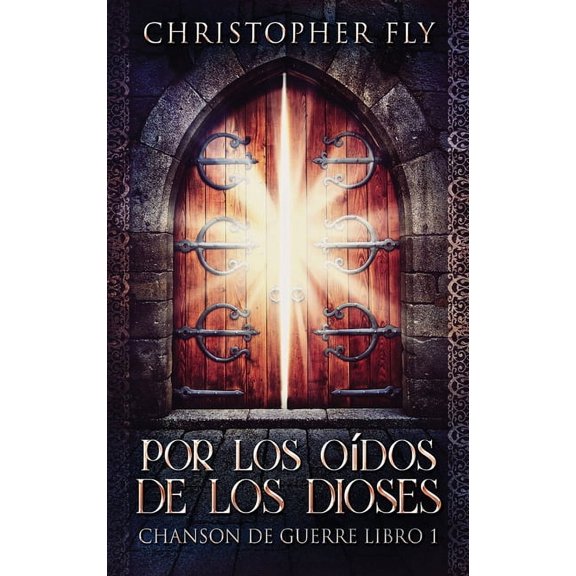 Chanson de Guerre Por los Odos de los Dioses, Book 1, (Hardcover)
