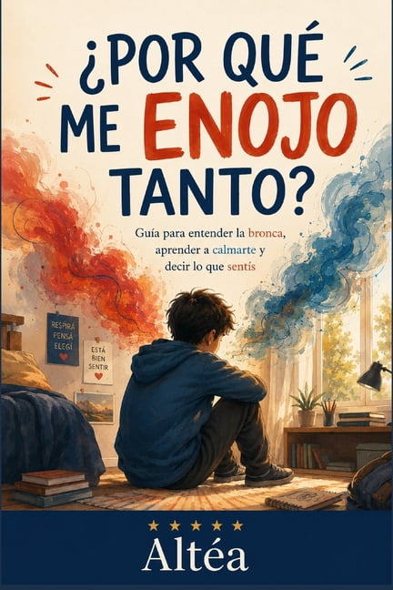 Â¿Por quÃ© me enojo tanto?: GuÃ­a para entender la bronca, aprender a calmarte y decir lo que sentÃ­s, (Paperback)