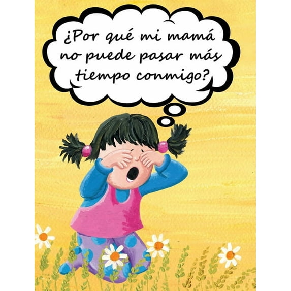¿Por qué mi mamá no puede pasar más tiempo conmigo?, (Hardcover)