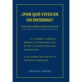 thumbnail image 1 of Por Que Vives En Un Infierno?: Si La Vida Se Disfruta Mejor Fuera de El (Hardcover), 1 of 1