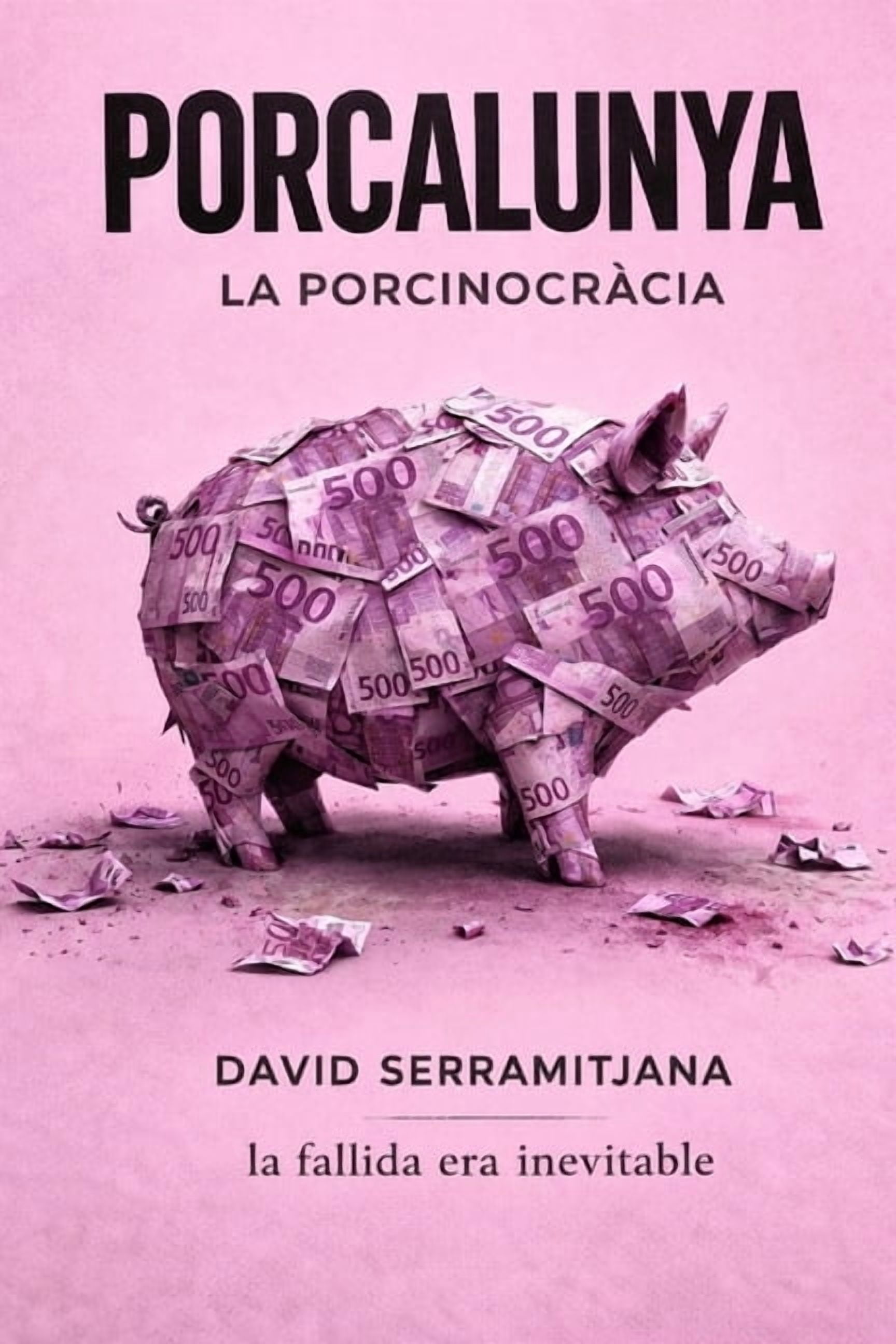 Porcalunya: La porcinocrÃ cia, (Paperback)