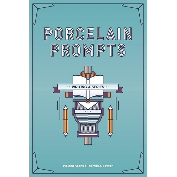 Porcelain Prompts: Writing a Series (Series #7) (Paperback)