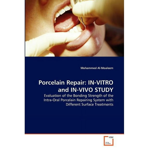Porcelain Repair: IN-VITRO and IN-VIVO STUDY (Paperback)