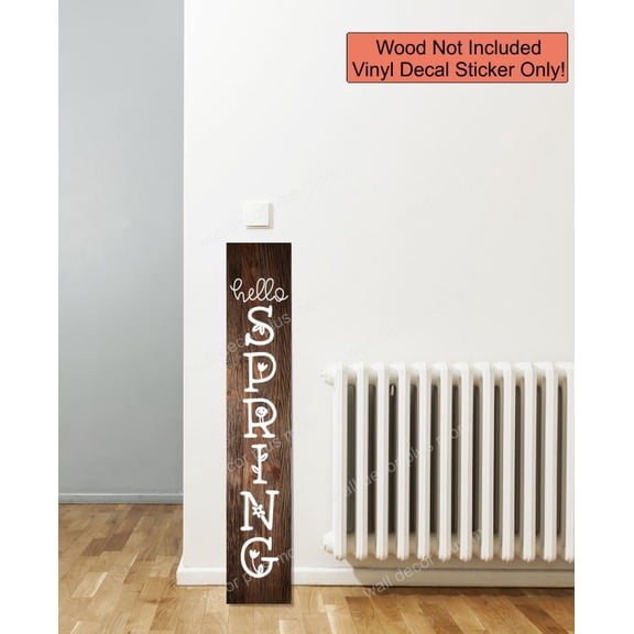 Porch Sitter Decor Sign Art -Vinyl Art Decal - Vertical Lettering Hello Spring Flowers Art - Decal Sticker for Tall Wood Sign - DIY Front Door Decor, 4ft White