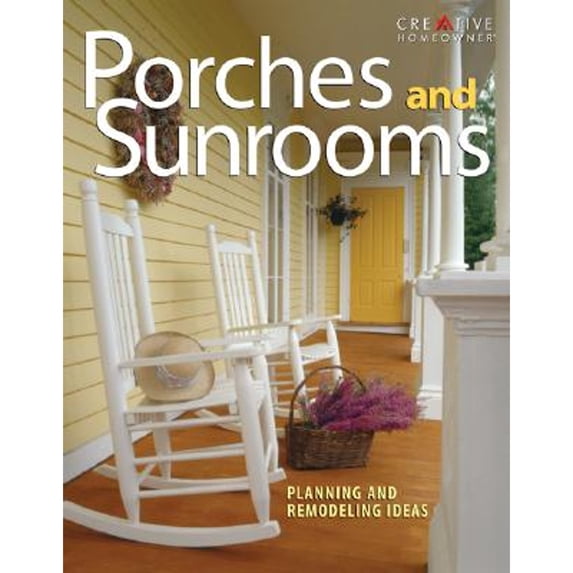 Pre-Owned Porches and Sunrooms: Planning and Remodeling Ideas (Paperback) 1580112684 9781580112680