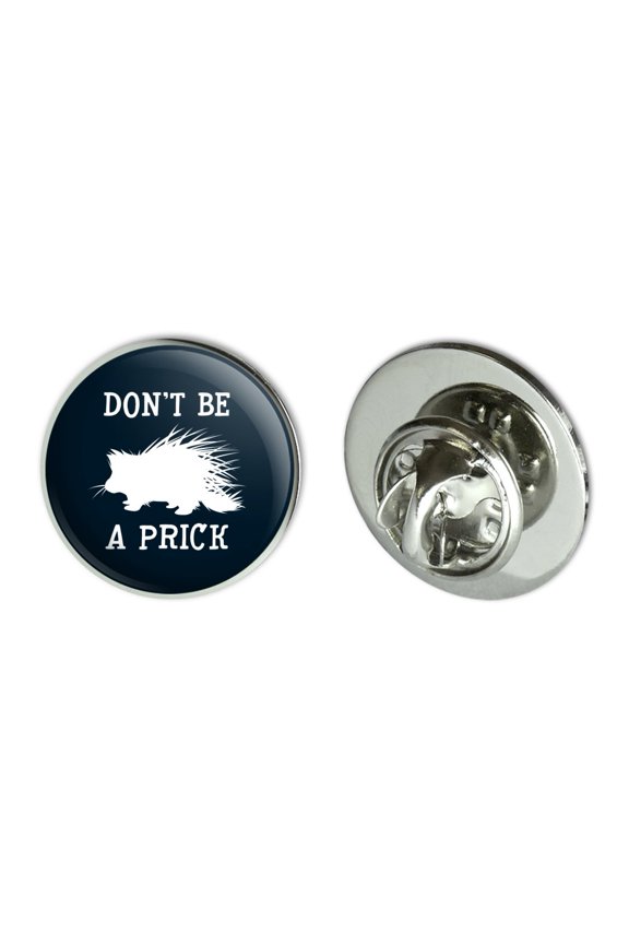 Porcupine Don't Be A Prick Funny Metal 0.75" Lapel Hat Pin Tie Tack Pinback