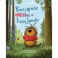 thumbnail image 1 of Porcupine Had a Fuzzy Sweater, (Hardcover), 1 of 1
