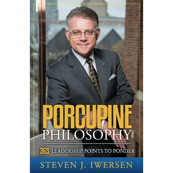 Porcupine Philosophy : 365 Leadership Points To Ponder (Paperback)