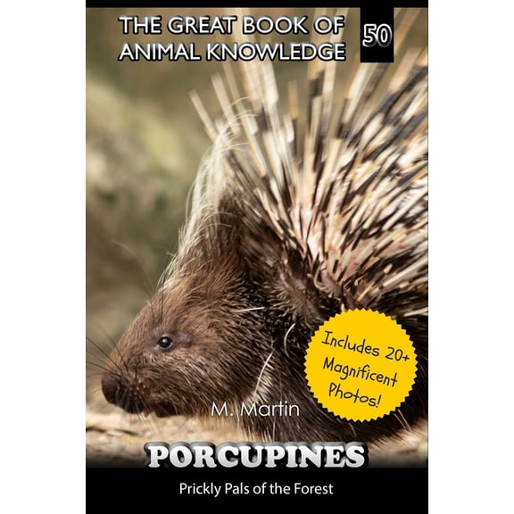The Great Book of Animal Knowledge (Incl Porcupines: Prickly Pals of the Forest, (Paperback)