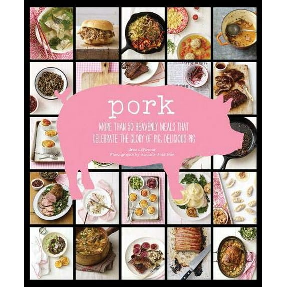 Pre-Owned Pork: More than 50 Heavenly Meals that Celebrate the Glory of Pig, Delicious Pig, 9781452109831, 1452109834, Hardcover, Illustrated edition