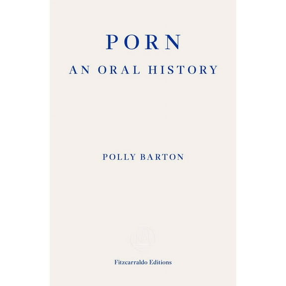 Porn: An Oral History, (Paperback)