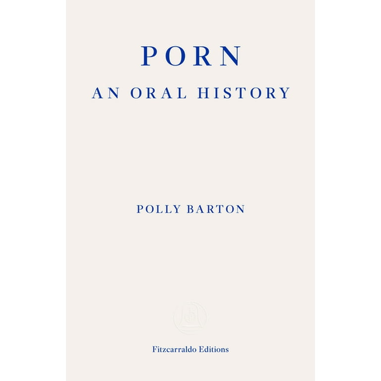 History Porn - Porn : : An Oral History (Paperback) - Walmart.com