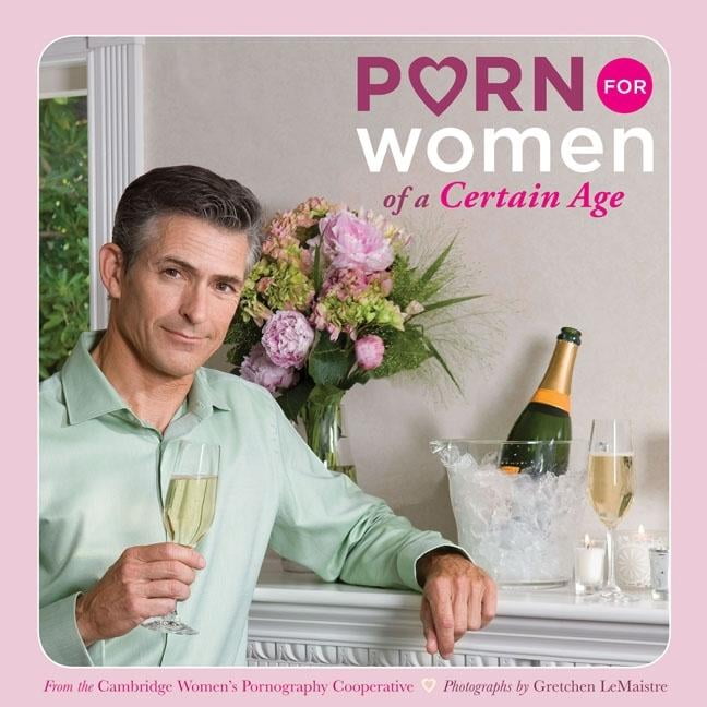 Porn for Women Porn for Women of a Certain Age, (Paperback)